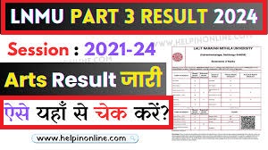 LNMU Part 3 Arts Result 2024 : LNMU BA Result 2024 PDF Download Link - How To Check | LNMU Result 2021-24